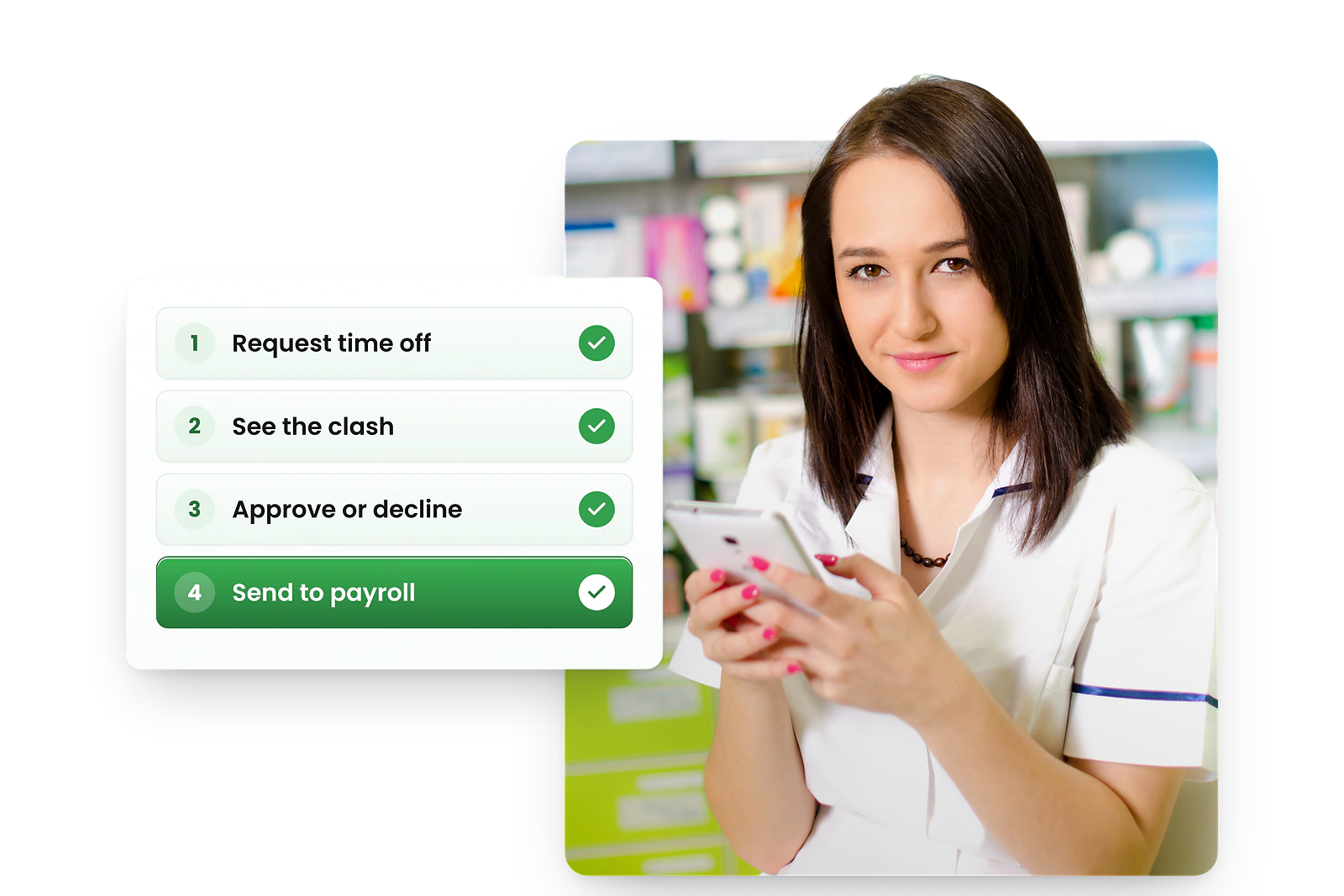 A smiling pharmacy assistant with her phone beside four ticked steps: Request time off, See the clash, Approve or decline, Send to payroll